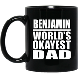 Benjamin World's Okayest Dad - 11 Oz Coffee Mug Black