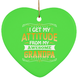 I Get My Attitude From My Awesome Grandpa - Heart Ornament