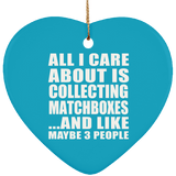 All I Care About Is Collecting Matchboxes - Heart Ornament