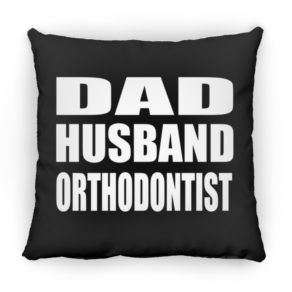 Dad Husband Orthodontist - Throw Pillow Black
