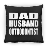 Dad Husband Orthodontist - Throw Pillow Black