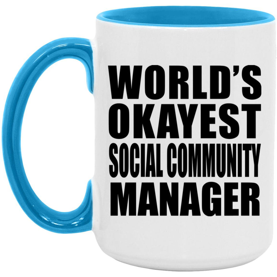 World's Okayest Social Community Manager - 15oz Accent Mug Blue