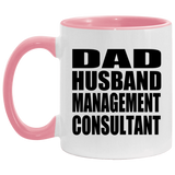 Dad Husband Management Consultant - 11oz Accent Mug Pink