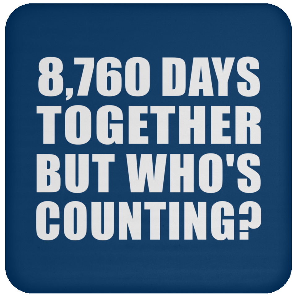 24th Anniversary 8,760 Days Together But Who's Counting - Drink Coaster