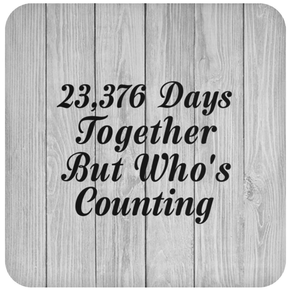 64th Anniversary 23,376 Days Together Who's Counting - Drink Coaster F