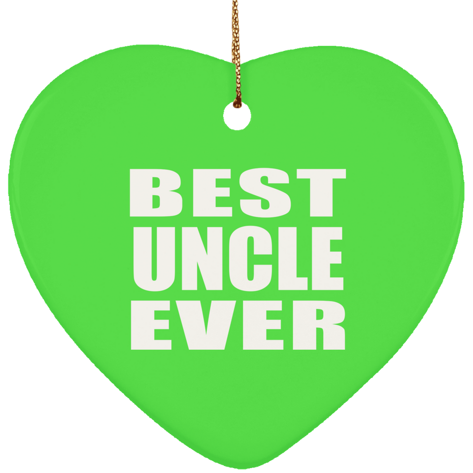 Best Uncle Ever - Heart Ornament