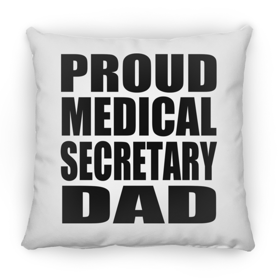 Proud Medical Secretary Dad - Throw Pillow