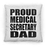 Proud Medical Secretary Dad - Throw Pillow