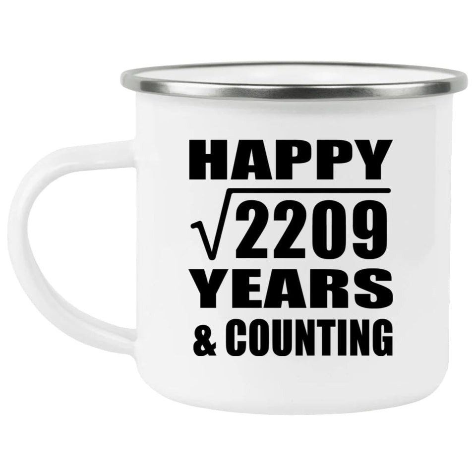 Happy 47th Anniversary Square Root of 2209 Years & Counting - 12oz Camping Mug