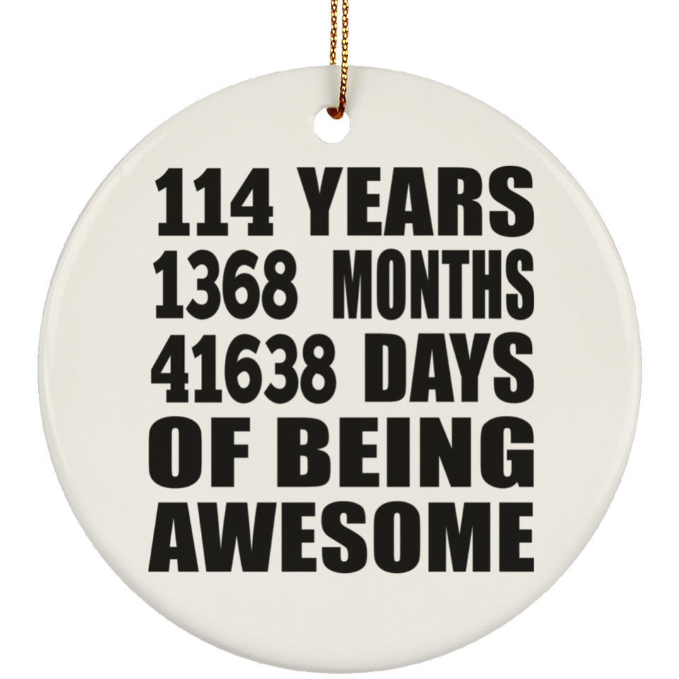 114th Birthday 114 Years 1368 Months 41638 Days Of Awesome - Circle Ornament