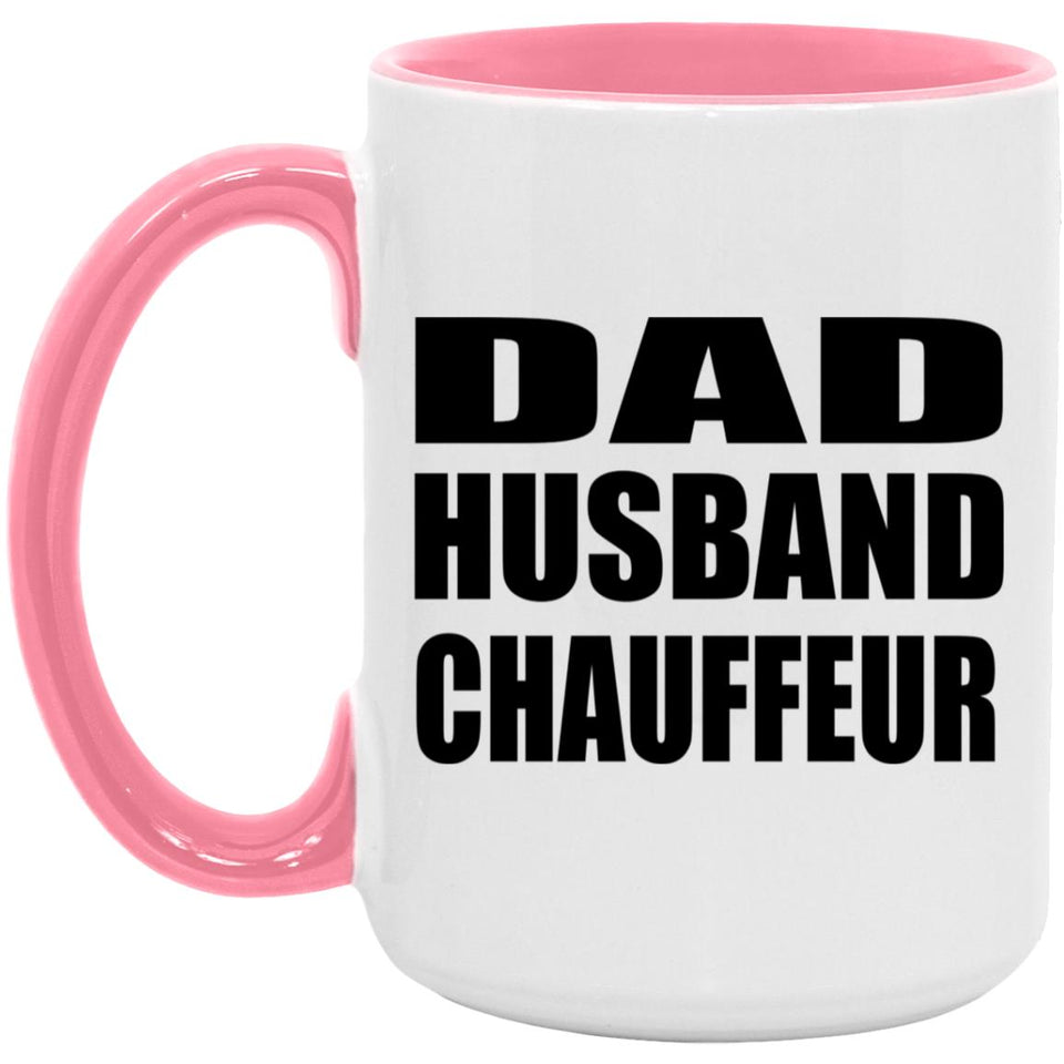 Dad Husband Chauffeur - 15oz Accent Mug Pink