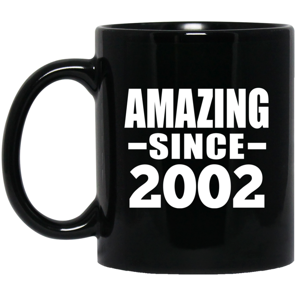 22nd Birthday Amazing Since 2002 - 11 Oz Coffee Mug Black
