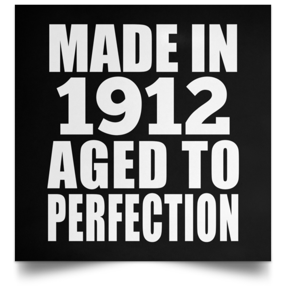 112th Birthday Made In 1912 Aged To Perfection - Poster Square