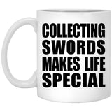 Collecting Swords Makes Life Special - 11oz Coffee Mug