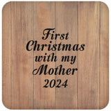 First Christmas With My Mother 2024 - Drink Coaster C