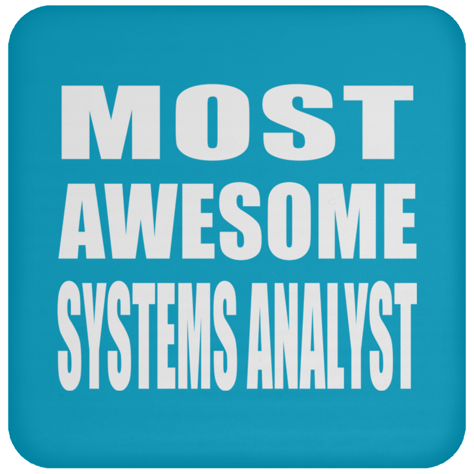 Most Awesome Systems Analyst - Drink Coaster