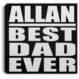Allan Best Dad Ever - Canvas Square
