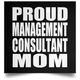 Proud Management Consultant Mom - Poster Square