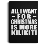 All I Want For Christmas Is More Kilikiti - Canvas Portrait