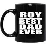 Roy Best Dad Ever - 11 Oz Coffee Mug Black