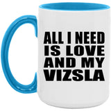 All I Need Is Love And My Vizsla - 15oz Accent Mug Blue