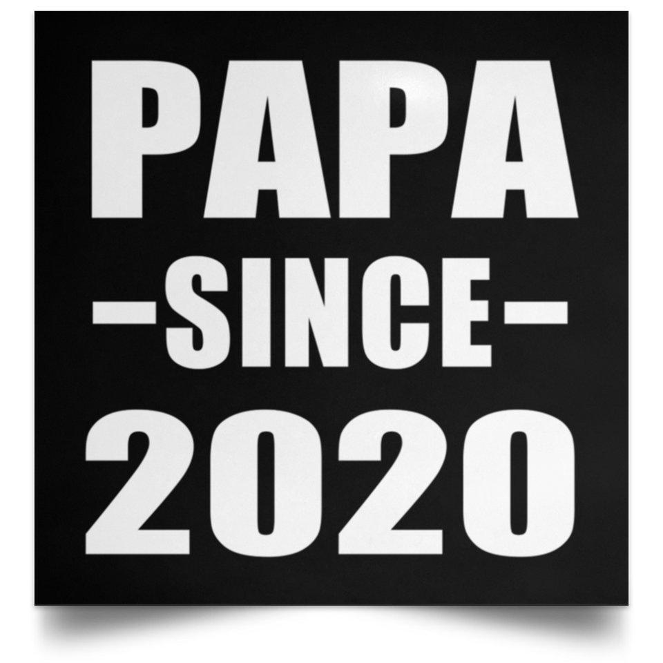 Papa Since 2020 - Poster Square