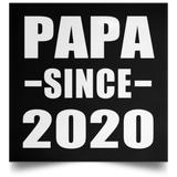 Papa Since 2020 - Poster Square