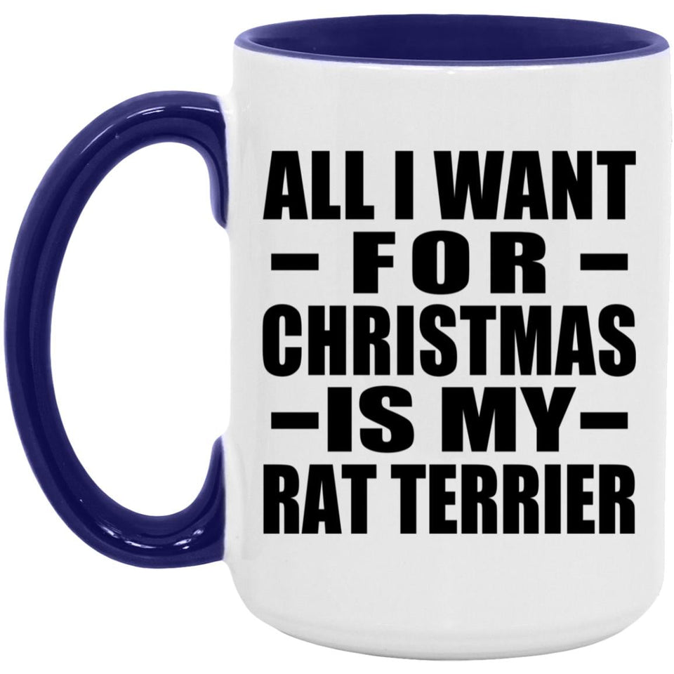 All I Want For Christmas Is My Rat Terrier - 15oz Accent Mug Purple
