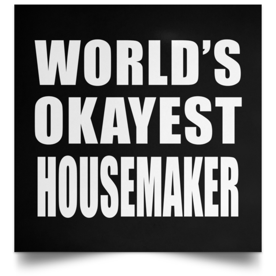 World's Okayest Housemaker - Poster Square
