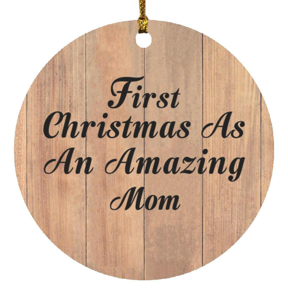 First Christmas As An Amazing Mom - Circle Ornament C