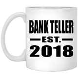 Bank Teller Established EST. 2018 - 11 Oz Coffee Mug