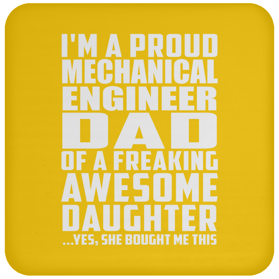Proud Mechanical Engineer Dad Of Awesome Daughter - Drink Coaster