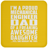 Proud Mechanical Engineer Dad Of Awesome Daughter - Drink Coaster