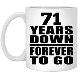 71st Anniversary 71 Years Down Forever to Go - 11oz Coffee Mug