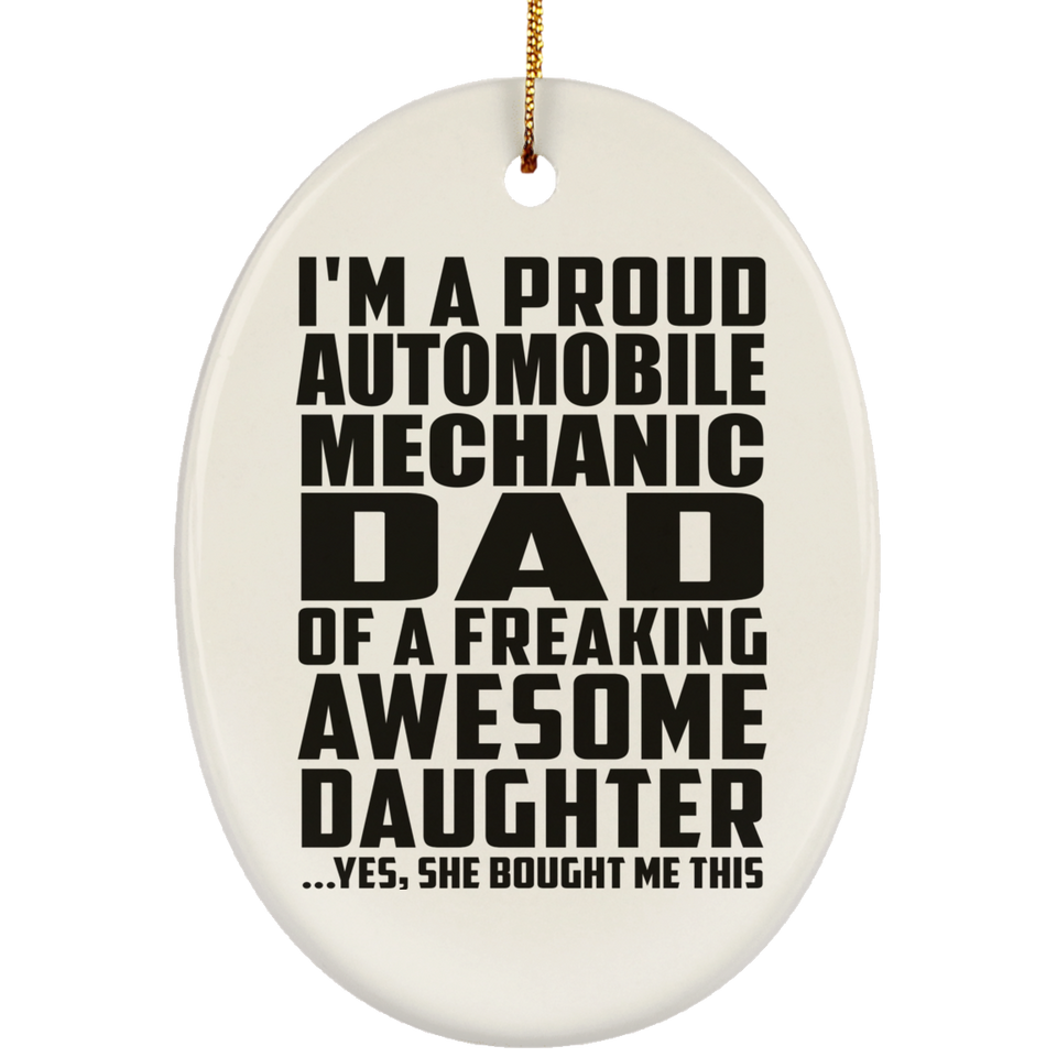 Proud Automobile Mechanic Dad Of Awesome Daughter - Oval Ornament