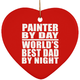 Painter By Day World's Best Dad By Night - Heart Ornament