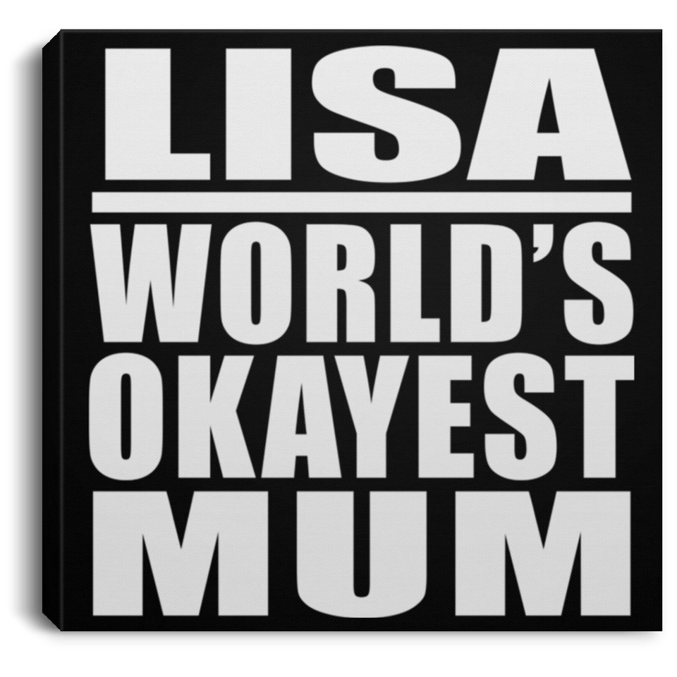Lisa World's Okayest Mum - Canvas Square