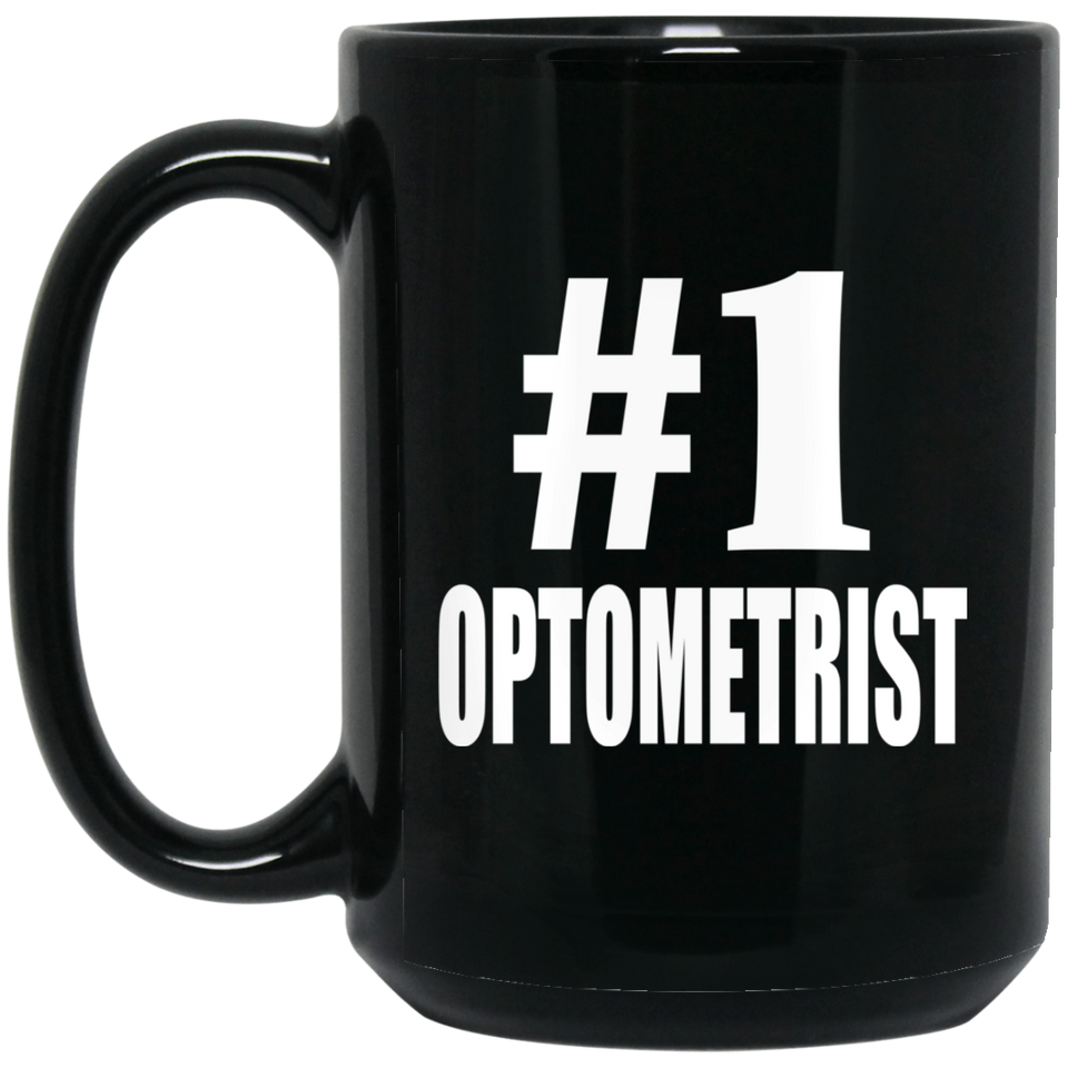Number One #1 Optometrist - 15 Oz Coffee Mug Black