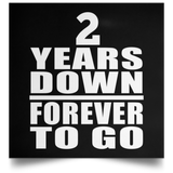 2nd Anniversary 2 Years Down Forever to Go - Poster Square