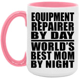 Equipment Repairer By Day World's Best Mom By Night - 15oz Accent Mug Pink