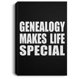Genealogy Makes Life Special - Canvas Portrait