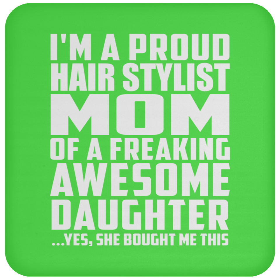 Proud Hair Stylist Mom Of Awesome Daughter - Drink Coaster