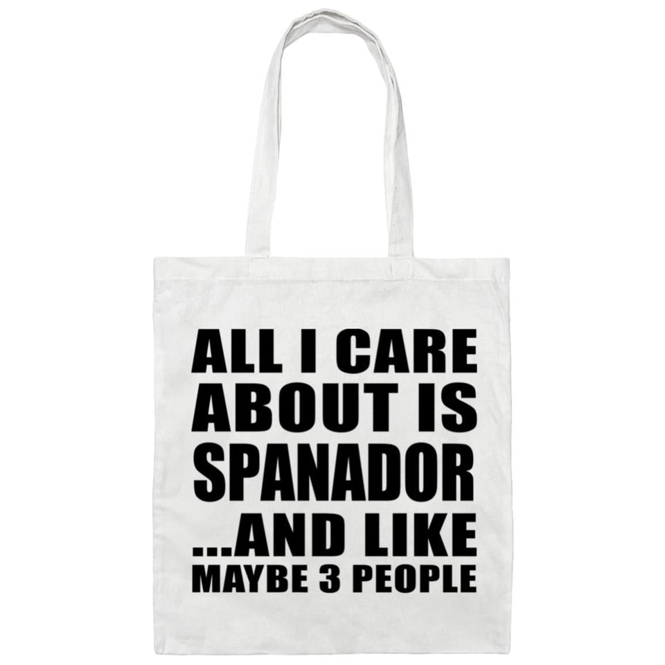 All I Care About Is Spanador - Tote Bag White