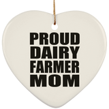 Proud Dairy Farmer Mom - Heart Ornament