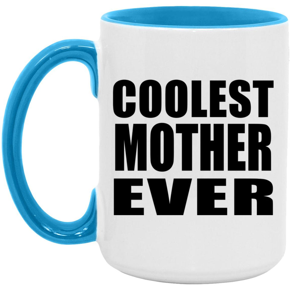 Coolest Mother Ever - 15oz Accent Mug Blue