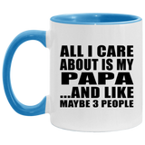 All I Care About Is My Papa - 11oz Accent Mug Blue