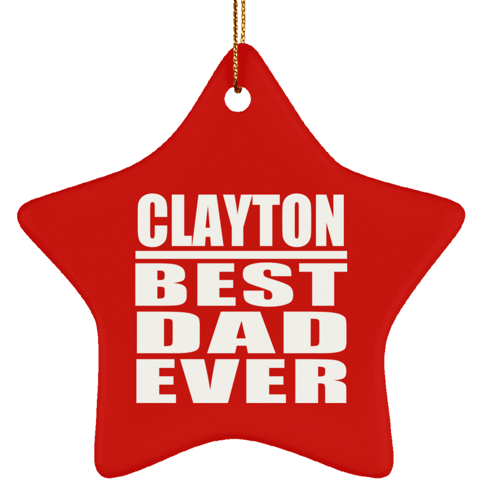 Clayton Best Dad Ever - Star Ornament