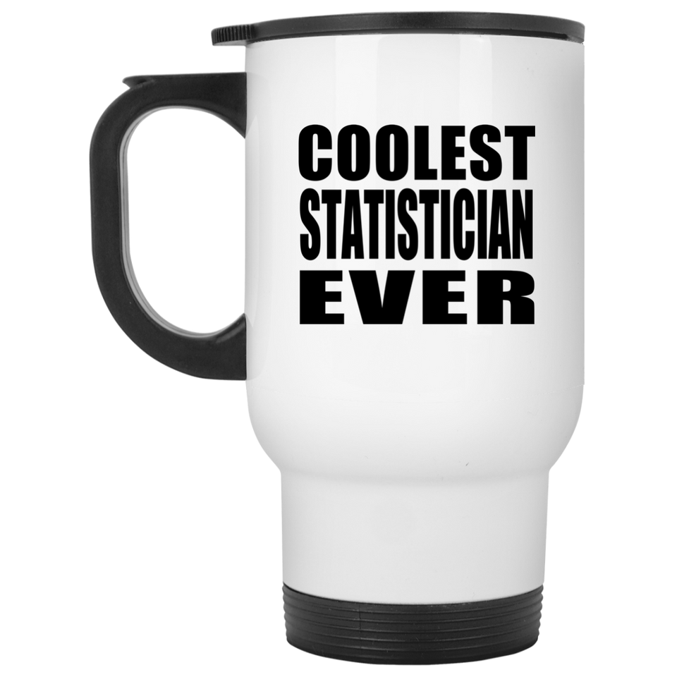 Coolest Statistician Ever - White Travel Mug