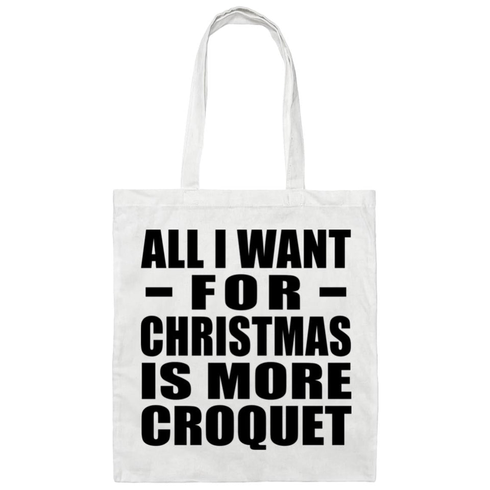 All I Want For Christmas Is More Croquet - Tote Bag White