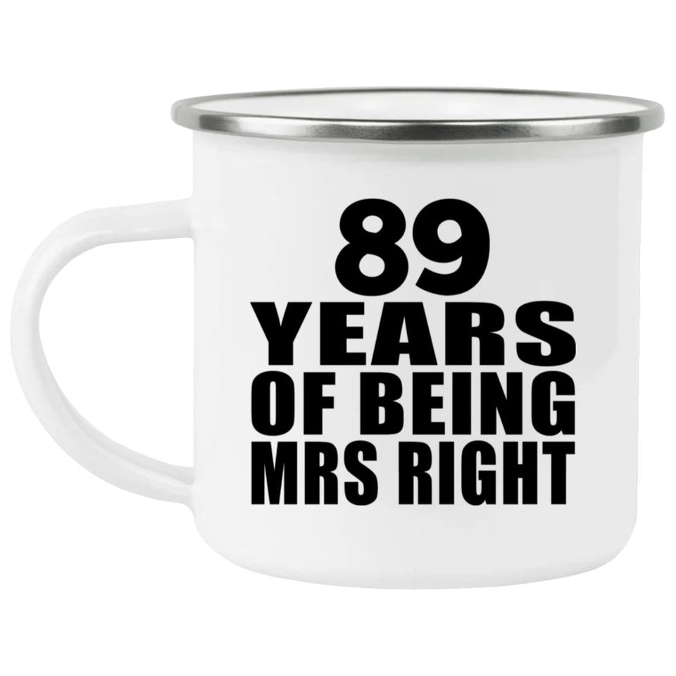 89th Anniversary 89 Years Of Being Mrs Right - 12oz Camping Mug